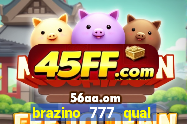 brazino 777 qual melhor jogo